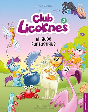 Téléchargez le livre :  Club Licornes 2 - Brigade fantastique