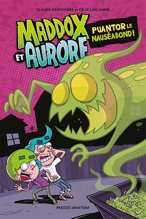 Téléchargez le livre :  Maddox et Aurore_Puantor le nauséabond !