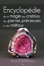 Télécharger le livre :  Encyclopédie de la magie des cristaux, des pierres précieuses et des métaux