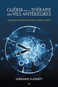 Téléchargez le livre :  Guérir par la thérapie des vies antérieures