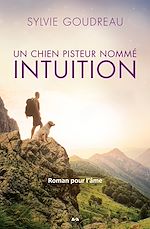 Télécharger le livre :  Un chien pisteur nommé Intuition
