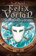 Télécharger le livre :  Felix Vortan et les orphelins du roi