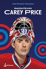 Download this eBook Raconte-moi Carey Price - Nº 1