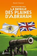 Download this eBook Raconte-moi la Bataille des Plaines d'Abraham - Nº 24