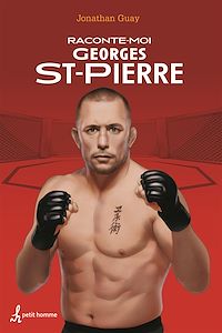 Téléchargez le livre :  Raconte-moi Georges St-Pierre  - Nº 33