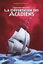 Download this eBook Raconte-moi la déportation des Acadiens  - Nº 38