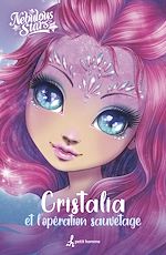 Télécharger le livre :  Cristalia et l'ope´ration sauvetage