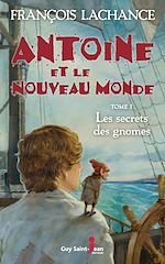 Download this eBook Antoine et le Nouveau Monde, tome 1