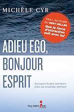 Télécharger le livre :  Adieu ego, bonjour Esprit