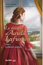 Download this eBook Le destin d'Aurélie Lafrenière, tome 1