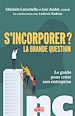 Télécharger le livre :  S'incorporer ? La grande question