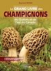 Télécharger le livre :  Le grand livre des champignons du Québec et de l'est du Canada