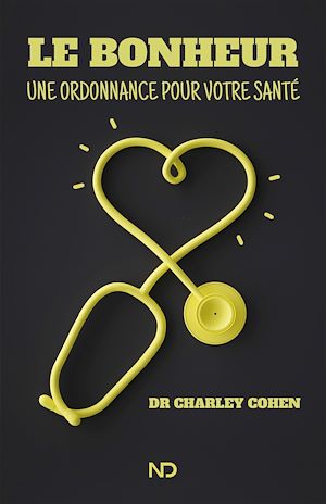 Téléchargez le livre :  Le bonheur, une ordonnance pour votre santé