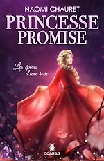 Télécharger le livre :  Princesse promise - Les épines d'une rose - Tome 2