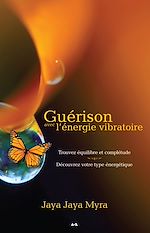 Download this eBook Guérison avec l'énergie vibratoire