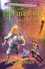 Télécharger le livre :  La princesse la plus brave