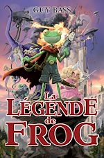 Télécharger le livre :  La légende de Frog