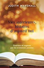 Télécharger le livre :  Vies antérieures, histoires d’aujourd’hui