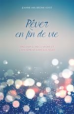 Télécharger le livre :  Rêver en fin de vie