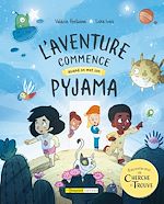 Télécharger le livre :  L'aventure commence quand on met son pyjama
