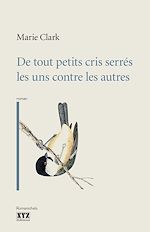Télécharger le livre :  De tout petits cris serrés les uns contre les autres