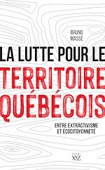 Télécharger le livre :  La lutte pour le territoire québécois