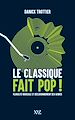 Télécharger le livre :  Le classique fait pop !
