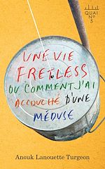 Télécharger le livre :  Une vie fretless ou comment j'ai accouché d'une méduse