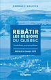 Télécharger le livre :  Rebâtir les régions du Québec