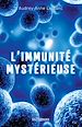 Télécharger le livre :  L'immunité mystérieuse