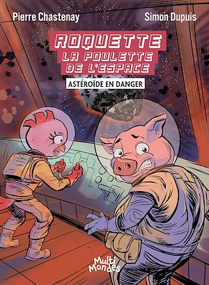 Téléchargez le livre :  Roquette la poulette de l'espace: Astéroïde en danger