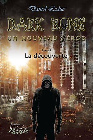 Dark Bone Tome 1: Un nouveau h(z)éros - Daniel Leduc eBook