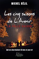 Download this eBook Les cinq saisons de l'Avenir: La folle saison
