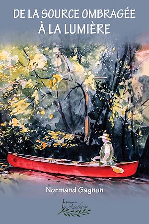 Téléchargez le livre :  De la source ombragée à la lumière