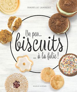 Téléchargez le livre :  Un peu... biscuits ... à la folie