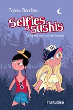 Télécharger le livre :  Selfies et sushis T5 - C'est tout, mais c'est déjà beaucoup