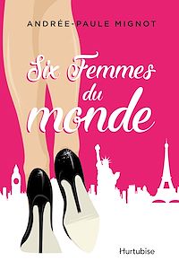 Téléchargez le livre :  Six femmes du monde