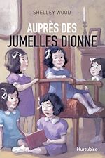 Télécharger le livre :  Auprès des jumelles Dionne