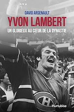 Télécharger le livre :  Yvon Lambert, un glorieux au coeur de la dynastie