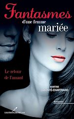 Download this eBook Fantasmes d'une femme mariée : Le retour de l'amant