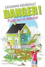 Download this eBook Danger! Filles sur le chantier