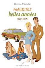 Download this eBook Maudites belles années: 1970 - 1974