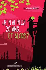 Download this eBook Je n'ai plus 20 ans... et alors ?