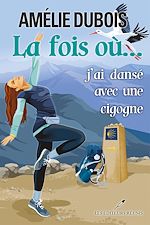 Télécharger le livre :  La fois où... j'ai dansé avec une cigogne