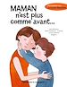 Télécharger le livre :  Maman n'est plus comme avant...