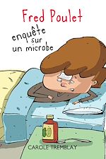 Télécharger le livre :  Fred Poulet enquête sur un microbe - Niveau de lecture 5