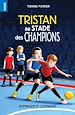 Télécharger le livre :  Tristan au stade des champions - Niveau de lecture 7