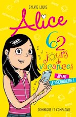 Télécharger le livre :  Alice - 62 jours de vacances avant le secondaire !