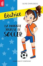 Télécharger le livre :  La parfaite joueuse de soccer - Niveau de lecture 4