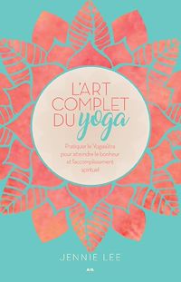 Téléchargez le livre :  L'art complet du yoga